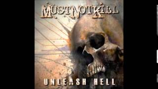 Must Not Kill - Unleash Hell
