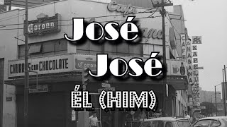 José José - Él (Him) - Letra