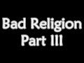 Bad Religion - Part III (Lyrics)
