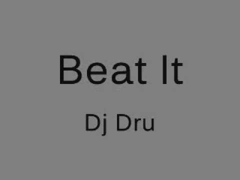 Dj Dru-Beat It