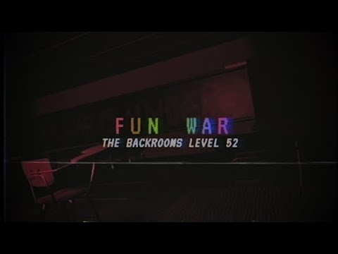 The Backrooms - The Fun War =)