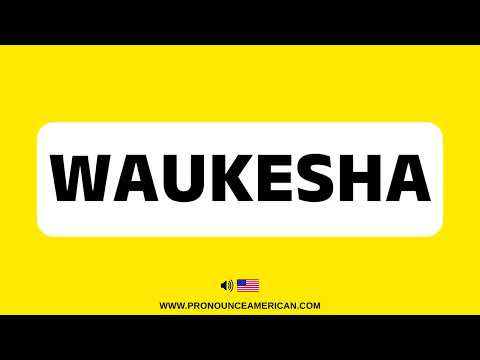 How to Pronounce Waukesha (Correctly) | How to Say Waukesha