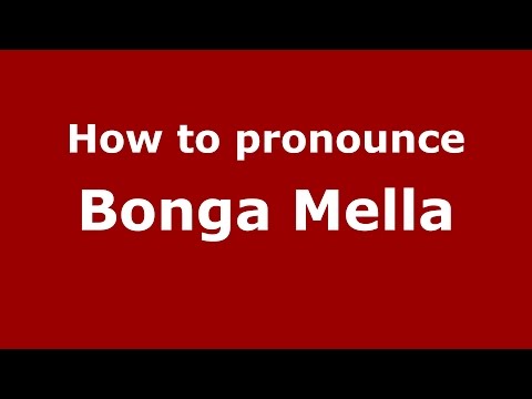How to pronounce Bonga Mella (Colombian Spanish/Colombia)  - PronounceNames.com