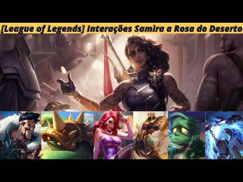 [League of Legends]Interações Samira a Rosa do Deserto #leagueoflegends  #interações #falas #samira
