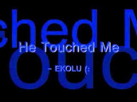 He Touched Me video