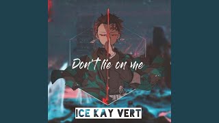 Don't Lie on Me Music Video