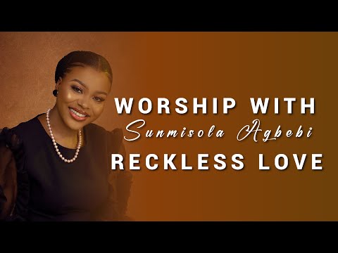WORSHIP WITH SUNMISOLA | RECKLESS LOVE #worship #gospelmusic