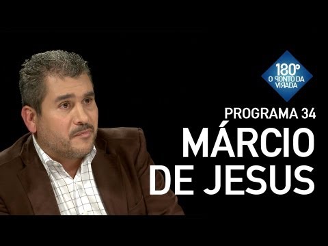 180 Graus / Programa 34 - Márcio de Jesus