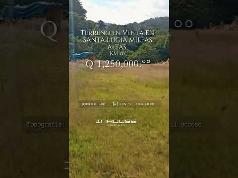 TERRENO EN VENTA EN SANTA LUCIA MILPAS ALTAS KM 28