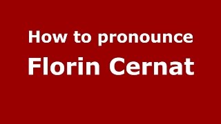 How to pronounce Florin Cernat
