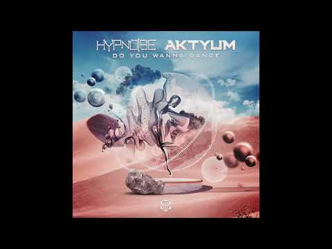 Hypnoise & Aktyum - Do you Wanna Dance