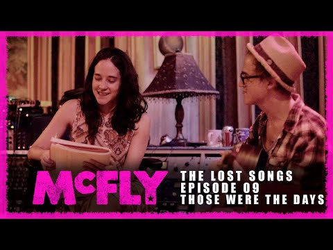 McFly | The Lost Songs | Episode 09 - Those Were The Days