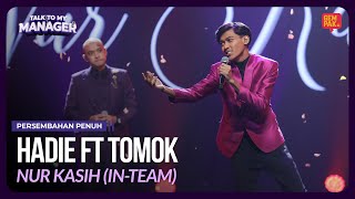Download lagu [Persembahan Penuh] HADIE ft TOMOK - Nur Kasih | TALK TO MY MANAGER MINGGU 4 mp3