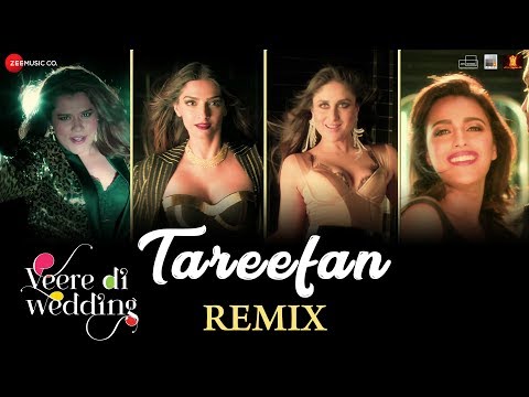 Tareefan - Remix |Veere Di Wedding|Kareena, Sonam, Swara & Shikha | QARAN ft Badshah | DJ Notorious
