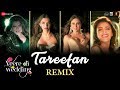 Tareefan Remix Veere Di Wedding Kareena Sonam Swara Shikha QARAN Ft Badshah DJ Notorious