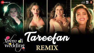 Tareefan - Remix Veere Di WeddingKareena Sonam Swa