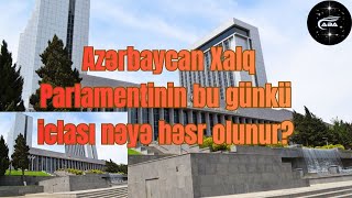 Azərbaycan Xalq Parlamentində yeni mərhələ başlayır 2ci çağırış yeni seçkilərə start verilir