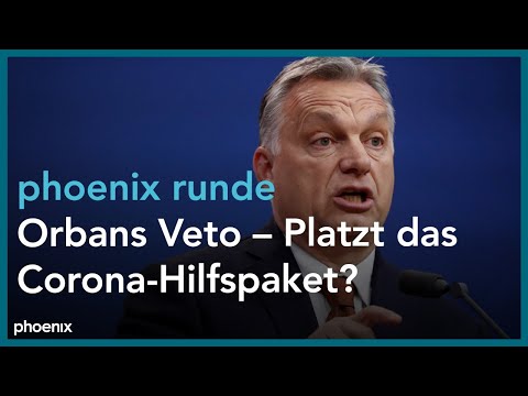 phoenix runde: Orbans Veto – Platzt das Corona-Hilfspaket?