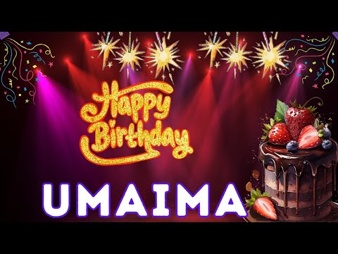 Happy Birthday Umaima, Birthday of Umaima, Best Birthday Wishes
