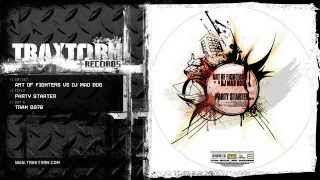 Art of Fighters vs DJ Mad Dog - Party starter (Traxtorm Records - TRAX 0076)