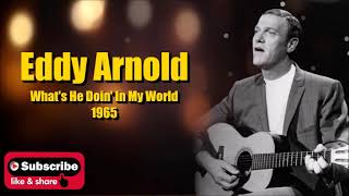 What&#39;s He Doin&#39; In My World \ Eddy Arnold