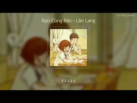 Bạn ngồi cùng bàn (Tóng zhuō dí nǐ - 同桌的你) - Lão Lang