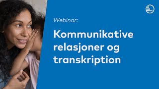 Kommunikativa relasjoner och transkription