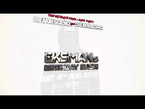 Breakin Science & Overload present MC Eksman's Birthday Bash 2018 (Advert)