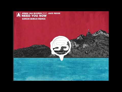 Armin van Buuren ft Jake Reese - Need You Now (Simon Birch Remix)