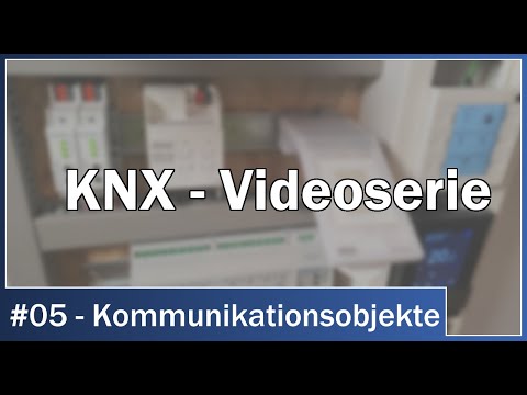 KNX Videoserie - #05: Kommunikationsobjekte: Die Datenpunkte in KNX