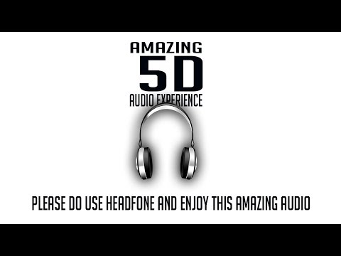 ULTIMATE 5D SOUND EXPERIENCE - [Pls Wear Headphones]