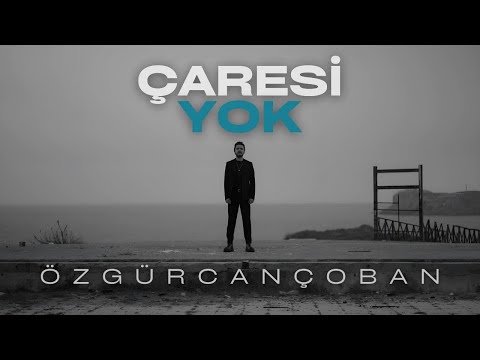 Çaresi Yok - Özgür Can Çoban (Official Music Video)