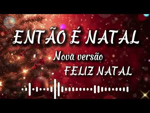 ENTÃO É NATAL (versão inédita) - NATAL 2025 Essa Canção Natalina Vai Tocar Sua Alma