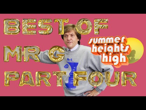 BEST OF MR G - PART FOUR - SUMMER HEIGHTS HIGH