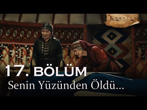 Senin yüzünden öldü! - Kuruluş Osman 17. Bölüm