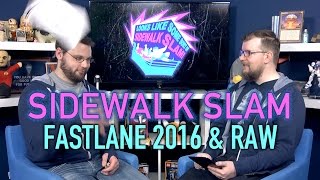 Sidewalk Slam 03 - Fastlane 2016 &amp; RAW