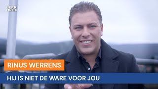 Rinus Werrens - Hij Is Niet De Ware Voor Jou video