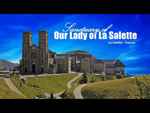 Sanctuary of Our Lady of La Salette | La Salette | France | Marian Apparition | Catholic Shrine