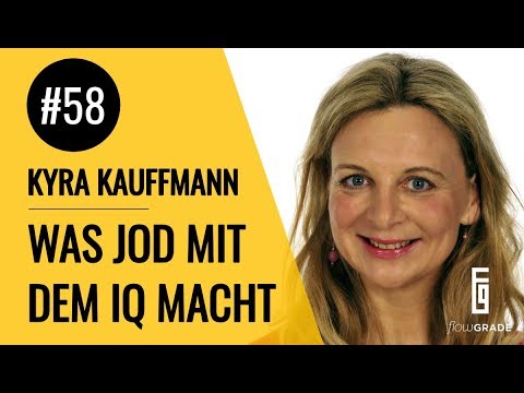 Was Jod mit deinem IQ zu tun hat - Flowgrade Show Episode 58 mit Kyra Kauffmann