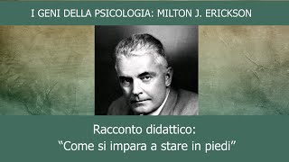 I geni della psicologia: M.J. Erickson: "Come si impara a stare in piedi"