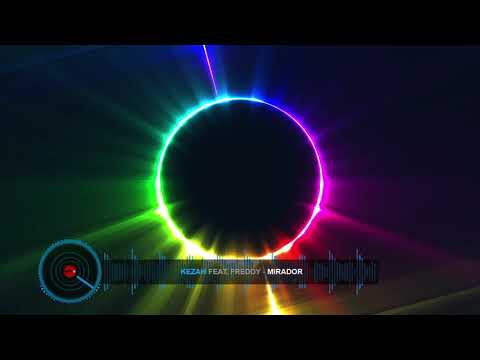 Kezah ft Freddy - Mirador