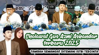 Download lagu gus azmi ditemani istri tercinta || sholawat gus azmi askandar terbaru 2025. mp3