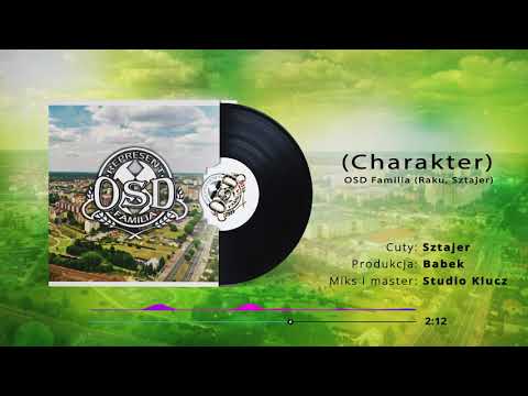 OSD Familia (Raku, Sztajer) - Charakter (prod. Babek)