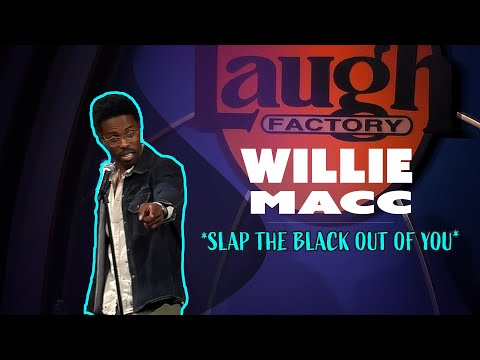 Willie Macc | Slap The Black Out Of You | Laugh Factory Stand Up Comedy