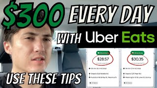 Make $300 EVERYDAY With Uber Eats - Use These Tips