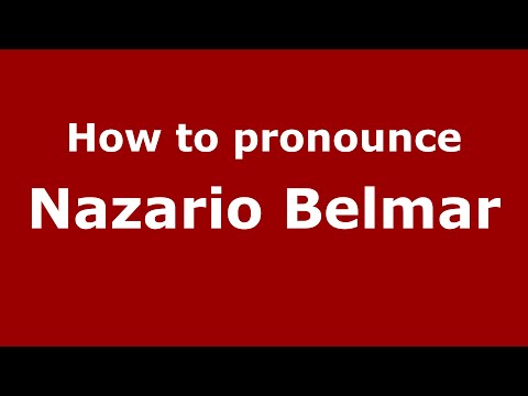 How to pronounce Nazario Belmar (Spain/Spanish) - PronounceNames.com