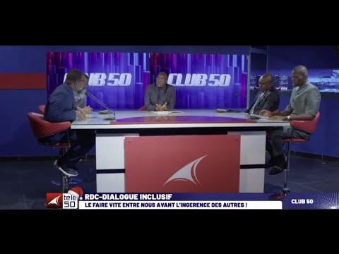 CLUB 50 / RDC - DIALOGUE INCLUSIF  : LE FAIRE VITE ENTRE NOUS AVANT L'INGERENCE DES AUTRES !