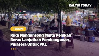 Rudi Mangunsong Minta Pemkab Berau Lanjutkan Rencana Pembangunan Pujasera Untuk PKL