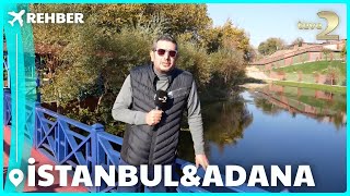 Rehber 346. Bölüm | İSTANBUL & ADANA