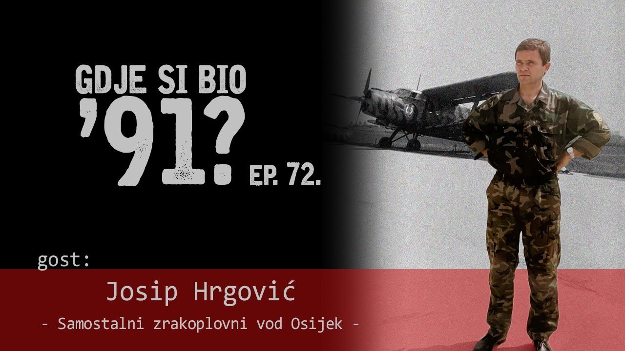 GDJE SI BIO '91? - Joso Hrgović - PILOT KOJI JE PROBIJAO OBRUČ OKO VUKOVARA #72